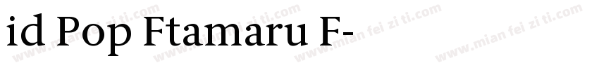 id Pop Ftamaru F字体转换